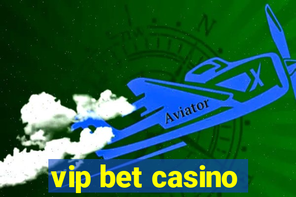 vip bet casino